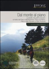 Dal monte al piano. A cavallo nei parchi toscani: la tratta dal Parco dell'Appennino Tosco Emiliano, Parco delle Apuane, a San Rossore