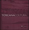 Toscana coltura. Ediz. illustrata