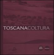 Toscana coltura. Ediz. illustrata
