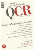 QCR. Quaderni del Circolo Fratelli Rosselli (2013) vol. 3-4: È una bella prigione il mondo