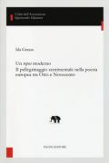 Un topos moderno. Il pellegrinaggio sentimentale nella poesia europea tra Otto e Novecento