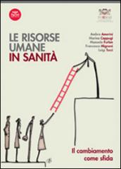 Le risorse umane in sanità. Il cambiamento come sfida