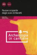 Nuove scoperte dagli scavi di Baratti. Archeologia in cantiere