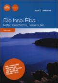 Die Insel Elba. Natur, geschichte, reiserouten