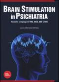 Brain stimulation in psichiatria. Tecniche ed impiego di TMS, tDCS, VNS e DBS