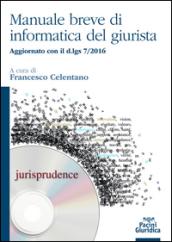 Manuale breve di informatica del giurista. Aggiornato con il d.lgs 7/2016