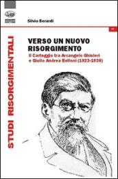 Verso un nuovo Risorgimento. Il carteggio tra Arcangelo Ghisleri e Giulio Andrea Belloni (1923-1938)