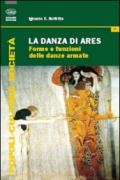 La danza di Ares. Forme e funzioni delle danze armate