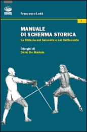 Manuale di scherma storica. La striscia nel Seicento e nel Settecento