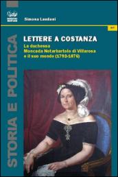 Lettere a Costanza. La duchessa Moncada Notarbartolo di Villarosa e il suo mondo (1792-1876)