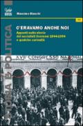 C'eravamo anche noi. Appunti sulla storia dei socialisti livornesi (1944-1994) e qualche curiosità