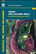 Feriti dall'oscuro male. Brancati, Morselli, Bassani, Testori