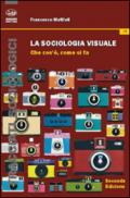 La sociologia visuale. Che cosa è, come si fa