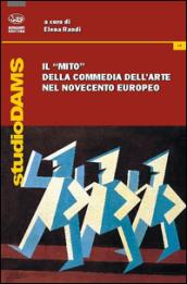 Il «mito» della commedia dell'arte nel Novecento europeo