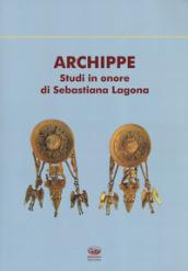 Archippe. Studi in onore di Sebastiana Lagona