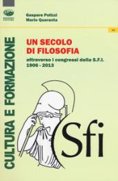 Un secolo di filosofia attraverso i congressi della S.F.I. 1906-2013