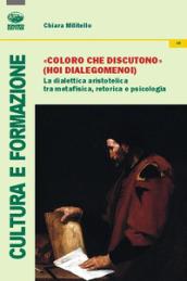 «Coloro che discutono» (Hoi dialegomenoi). La dialettica aristotelica tra metafisica, retorica e psicologia