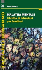 Malattia mentale. Libretto di istruzioni per familiari