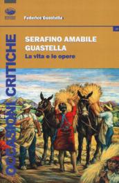 Serafino Amabile Guastella. La vita e le opere