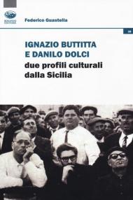 Ignazio Buttitta e Danilo Dolci. Due profili culturali della Sicilia