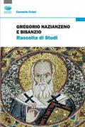 Gregorio Nazianzeno e Bisanzio. Raccolta di studi