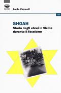 Shoah. Storia degli ebrei in Sicilia durante il fascismo