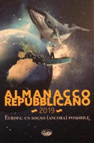 Almanacco Repubblicano 2019. Europa: un sogno ancora possibile