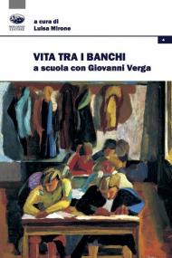 Vita tra i banchi. A scuola con Giovanni Verga