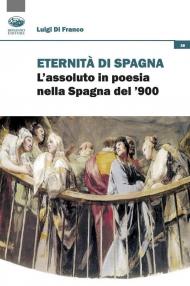 Eredità di Spagna. L'assoluto in poesia nella Spagna del '900