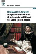 Tommaso d'Aquino esegeta delle critiche di Aristotele agli Eleati nel Libri I della Fisica. Quattro studi