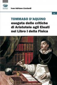 Tommaso d'Aquino esegeta delle critiche di Aristotele agli Eleati nel Libri I della Fisica. Quattro studi