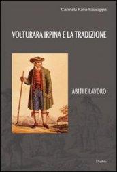 Volturara Irpina e la tradizione. Abiti e lavoro