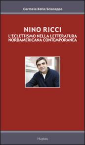 Nino Ricci. L'eclettismo nella letteratura nordamericana contemporanea