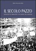 Il secolo pazzo. Sessantotto, primavere e vie europee del dissenso