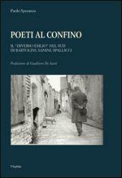 Poeti al confino. Il «diverso esilio» nel sud di Bartolini, Sannini, Spallicci