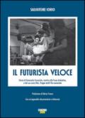 Il futurista veloce. Storia di Emanuele Caracciolo, martire alle Fosse Ardeatine, e del suo unico film, «Troppo tardi t'ho conosciuta»