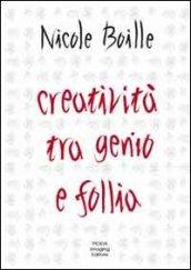 Creatività tra genio e follia. Segno e scrittura. Contributi dell'indagine grafologica per una psicologia dell'arte