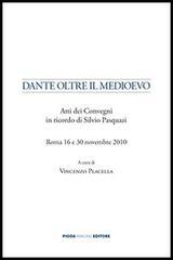 Dante oltre il Medioevo. Atti dei Convegni in ricordo di Silvio Pasquazi