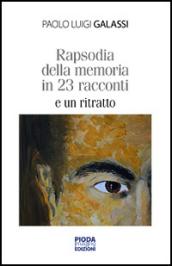 Rapsodia della memoria in 23 racconti e un ritratto