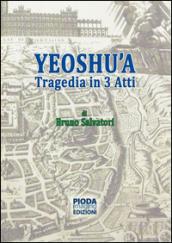 Yeoshu'a. Tragedia in tre atti