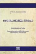 Saggi sulla sicurezza stradale. Uomo-mezzo-strada. Carenze normative, difetti dei mezzi e indicatori di pericolosità