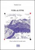 Vera & Fink. Passi solitari & strade unite