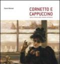 Cornetto e cappuccino. Storia e fortuna della colazione all'italiana