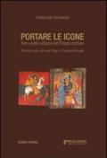 Portare le icone. Arte e pietà religiosa dell'Etiopia cristiana. Ediz. italiana e inglese