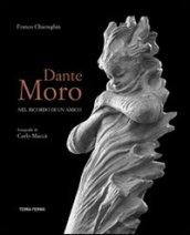 Dante Moro. Nel ricordo di un amico