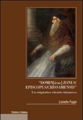 «Domin[icus] zonus/episcopus/chissamensis». Un enigmatico ritratto tizianesco