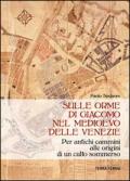 Sulle orme di Giacomo nel medioevo delle Venezie. Per antichi cammini alle origini di un culto sommerso