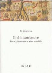 Il tè incantatore. Storie di fantasmi e altre mirabilia