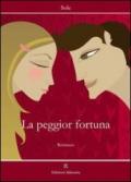 La peggior fortuna