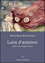 Luna d'autunno. Testo spagnolo a fronte